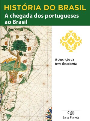 cover image of História do Brasil--Livro I--A Chegada Dos Portugueses Ao Brasil a Descrição Da Terra Descoberta
